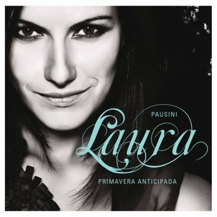 Primavera Anticipada - CD Audio di Laura Pausini