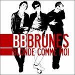 Blonde Comme Moi - CD Audio di BB Brunes