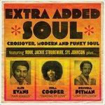 Extra Added Soul. Crossover, Modern and Funky Soul - Vinile LP