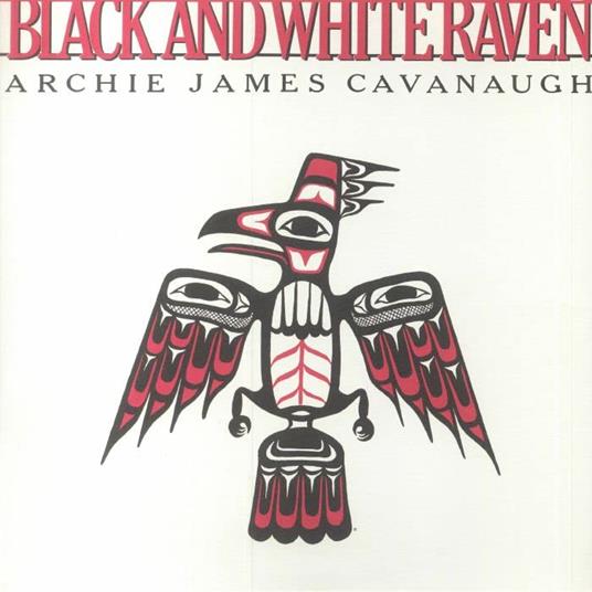 Black And White Raven (White Raven Vinyl) - Vinile LP di Archie James Cavanaugh