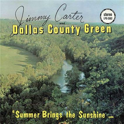 Summer Brings The Sunshine - Vinile LP di Jimmy Carter,Dallas County Green