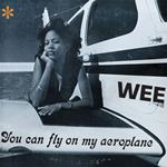 You Can Fly On My Aeroplane (Deep Sky Vinyl)