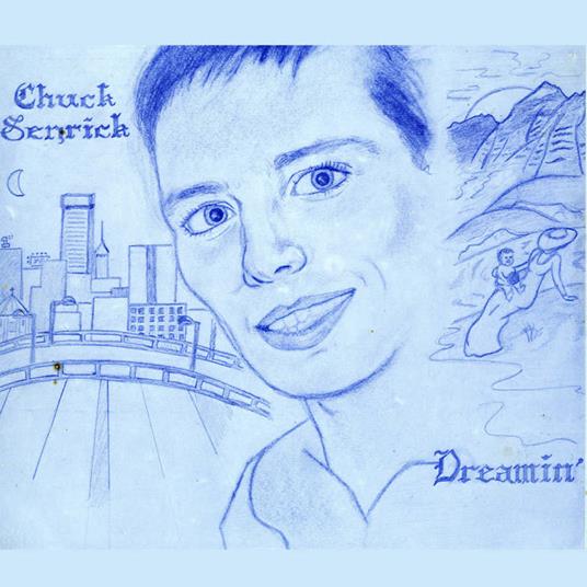 Dreamin - Vinile LP di Chuck Senrick