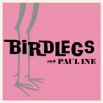 Birdlegs & Pauline (Pink Vinyl)