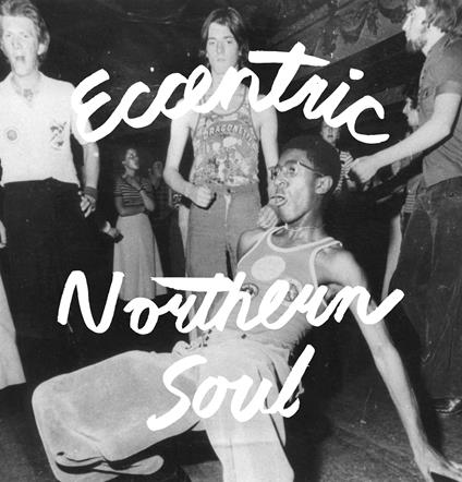 Eccentric Northern Soul (Silver Edition) - Vinile LP