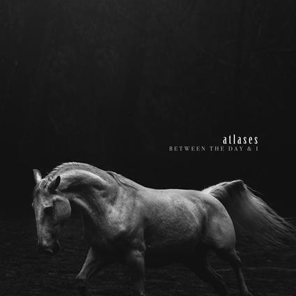 Between The Day & I - Vinile LP di Atlases