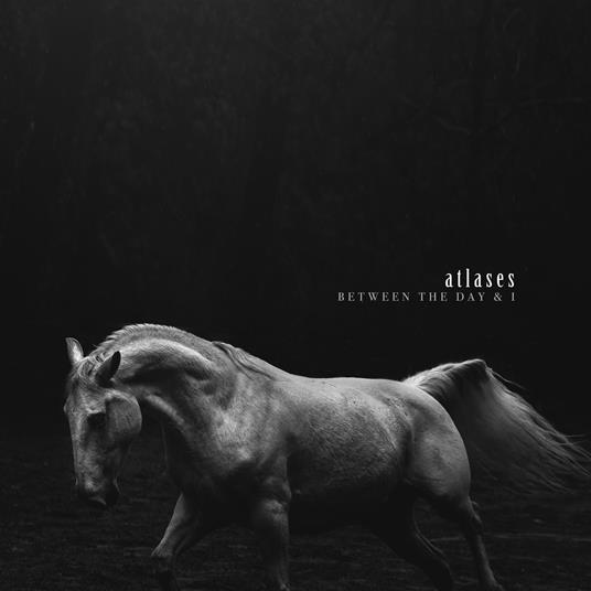 Between The Day & I - Vinile LP di Atlases