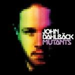 Mutants - CD Audio di John Dahlbäck
