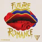 Future Romance (Incl. Deetron / Mighty Mouse Remixes)