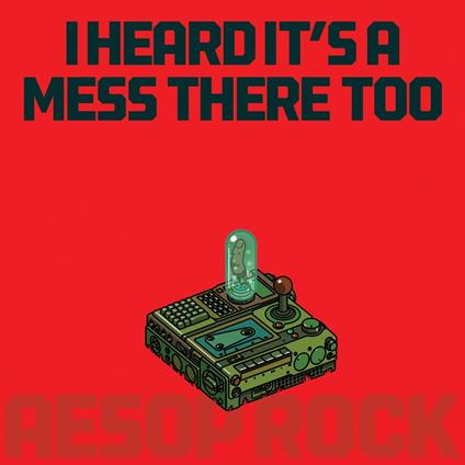 I Heard It's A Mess There Too - CD Audio di Aesop Rock