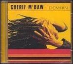 Demain - CD Audio di Cherif M'Baw