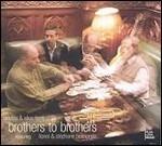 Brothers to Brothers - CD Audio di Elios Ferré,Boulou Ferré
