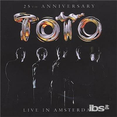 25th Anniversary Live In Amsterdam - CD Audio di Toto