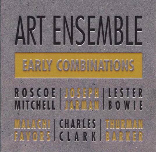 Early Combinations - CD Audio di Art Ensemble of Chicago
