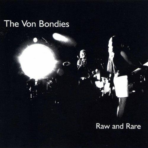 Raw And Rare - CD Audio di Von Bondies