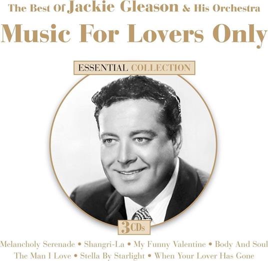 Music For Lovers Only - The Best Of - CD Audio di Jackie Gleason