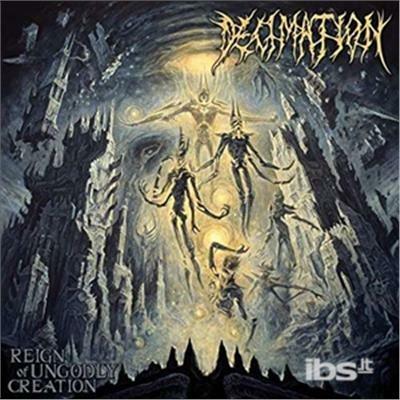 Reign Of Ungodly Creation - CD Audio di Decimation