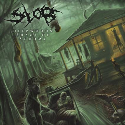 Deepwoods Shack of Sodomy - CD Audio di Slob