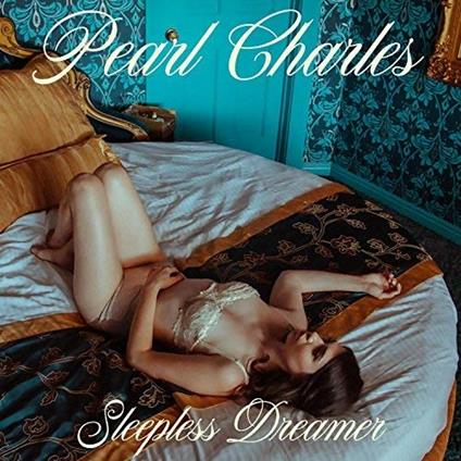 Sleepless Dreamer - CD Audio di Pearl Charles
