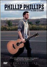 Phillip Phillips. A Star Is Born (DVD) - DVD di Phillip Phillips