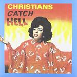 Christians Catch Hell