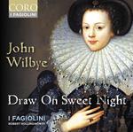 John Wilbye. Draw On Sweet Night
