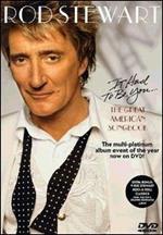 Rod Stewart. It Had To Be You. The Great American Songbook (DVD)