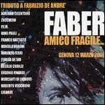 Faber amico fragile. Genova 12 marzo 2000: Tributo a Fabrizio De André