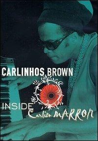 Carlinhos Brown. Inside Carlito Marron (DVD) - DVD di Carlinhos Brown