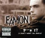 Fuck it (I Don't Want you Back) - CD Audio Singolo di Eamon