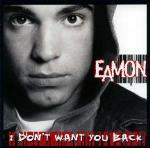 I Don't Want you Back - CD Audio di Eamon