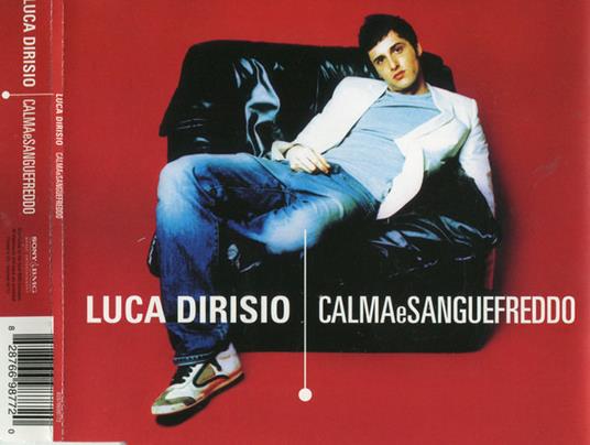 Calma e sangue freddo - CD Audio Singolo di Luca Dirisio