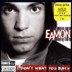 I Don't Want you Back (New Edition + Bonus Track) - CD Audio di Eamon