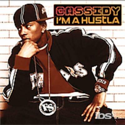 I'm A Hustla - CD Audio di Cassidy