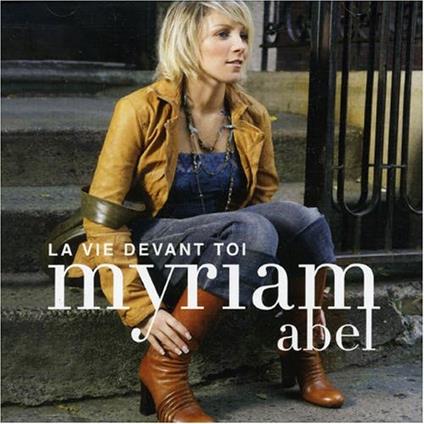 La Vie Devant Toi - CD Audio di Myriam Abel