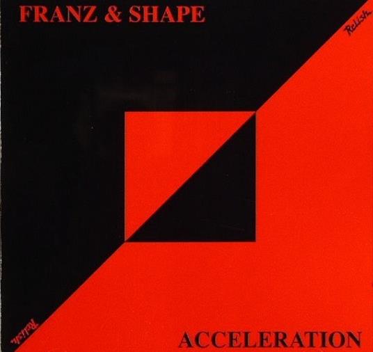 Acceleration - CD Audio di Franz & Shape