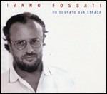 Ho sognato una strada - CD Audio di Ivano Fossati