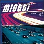 Discontinuo blu - CD Audio di Miotti