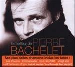 Le meilleur de - CD Audio di Pierre Bachelet