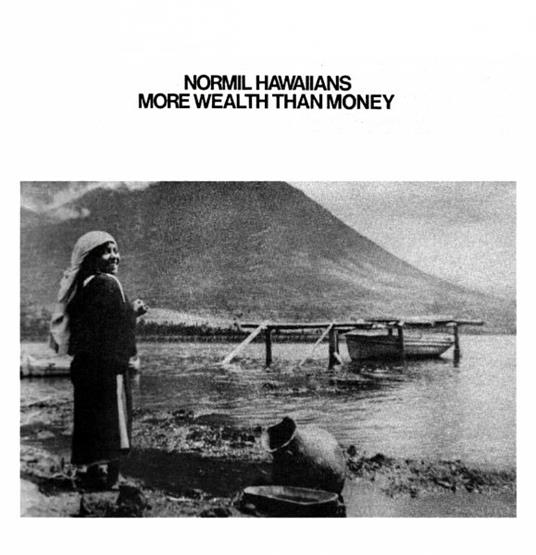 More Wealth Than Money - CD Audio di Normil Hawaiians