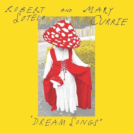 Dream Songs - Vinile LP di Mary Currie,Robert Sotelo