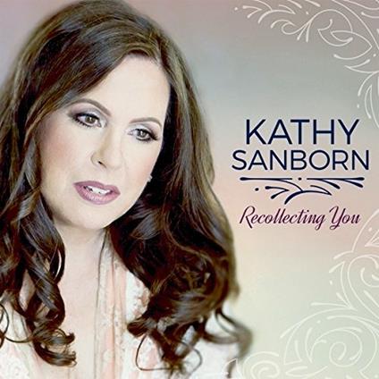 Recollecting You - CD Audio di Kathy Sanborn