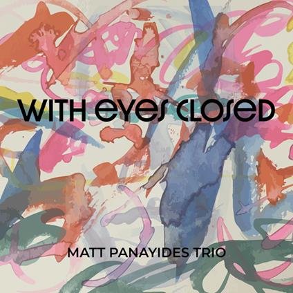 With Eyes Closed - CD Audio di Matt Panayides