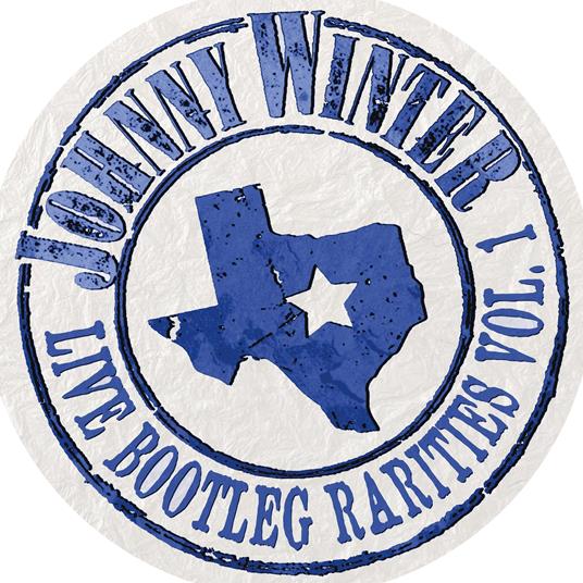 Live Bootleg Rarities Volume One - Vinile LP di Johnny Winter