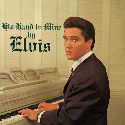 His Hand In Mine - Vinile LP di Elvis Presley
