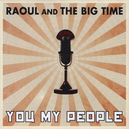 Raoul & The Big Time - You My People - CD Audio