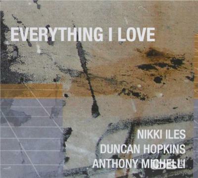Everything I Love - CD Audio di Nikki Iles