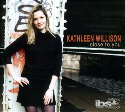 Close To You - CD Audio di Kathleen Willison