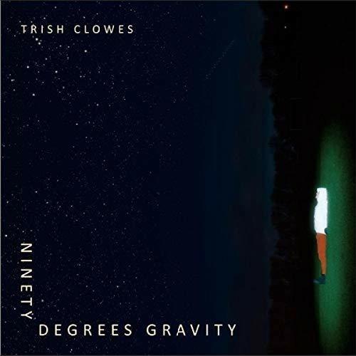 Ninety Degrees Gravity - CD Audio di Trish Clowes
