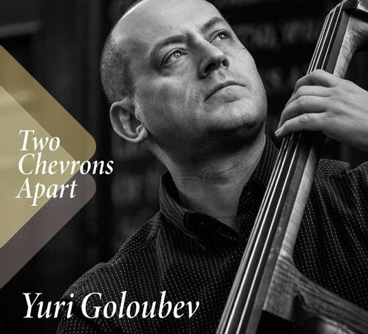 Two Chevrons Apart - CD Audio di Yuri Goloubev